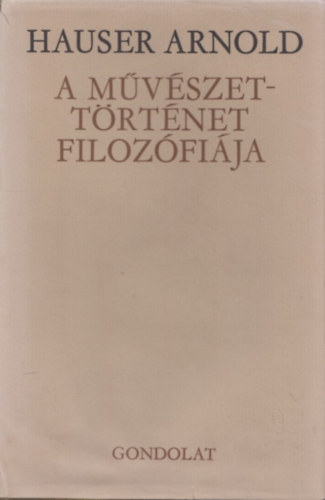 Hauser Arnold - A mvszettrtnet filozfija