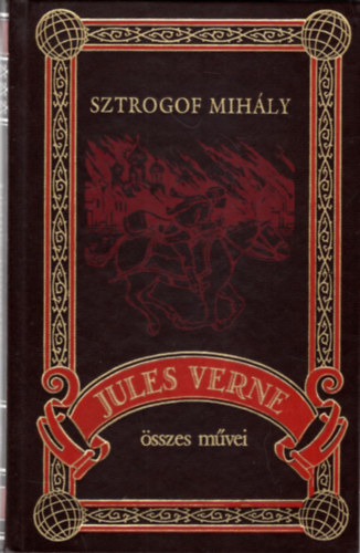 Majtényi Zoltán Jules Verne (szerk.) - Sztrogof Mihály - Jules Verne összes művei 42. kötet