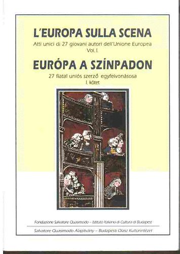 L'europa sulla scena - Eur�pa a sz�npadon (antol�gia) I.