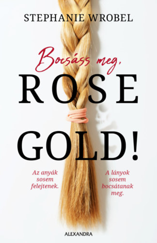 Stephanie Wrobel - Bocsss meg, Rose Gold!