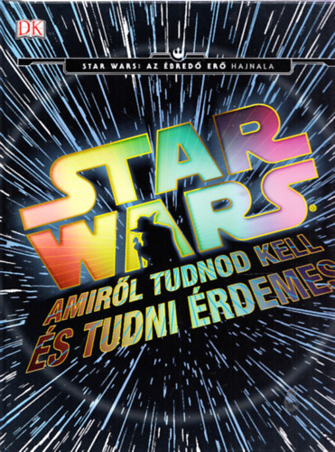 Kerrie Dougherty Adam Bray - Star Wars: Amirl tudnod kell s tudni rdemes