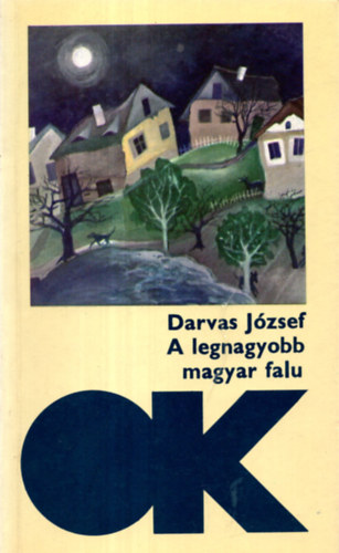 Darvas Jzsef - A legnagyobb magyar falu