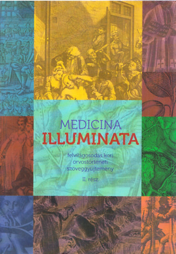 Medicina Illuminata - felvil�gosod�s kori orvost�rt�neti sz�veggy�jtem�ny II.