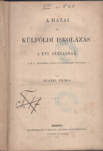 Frakn�i Vilmos - A hazai �s k�lf�ldi iskol�z�s a XVI. sz�zadban