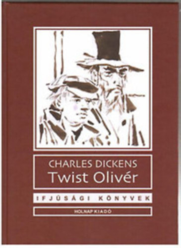 Charles Dickens - Twist Olivér (FORDÍTÓ Bálint György)