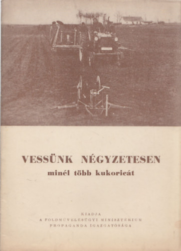 Vess�nk n�gyzetesen min�l t�bb kukoric�t