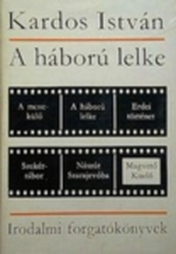 Kardos Istv�n - A h�bor� lelke - Irodalmi forgat�k�nyvek