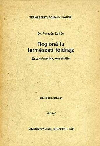 Dr. Pinczs Zoltn - Regionlis termszeti fldrajz (szak-Amerika, Ausztrlia)