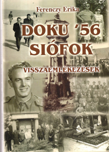 Ferenczy Erika - Doku '56 Si�fok (Visszaeml�kez�sek)