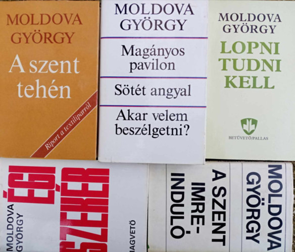 Moldova Gyrgy - Moldova Gy9rgy knyvcsomag (7 m 5 ktetben) A szent tehn / Magnyos pavilon - Stt angyal -  Akar velem beszlgetni? / Lopni tudni kell / gi szekr / A Szent Imre - indul