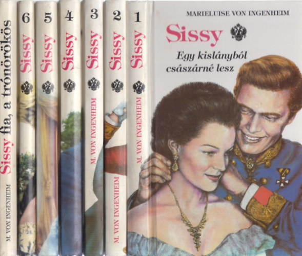 Marieluise von Ingenheim - Sissy 1-6. + Sissy fia, a trónörökös (7 kötet)