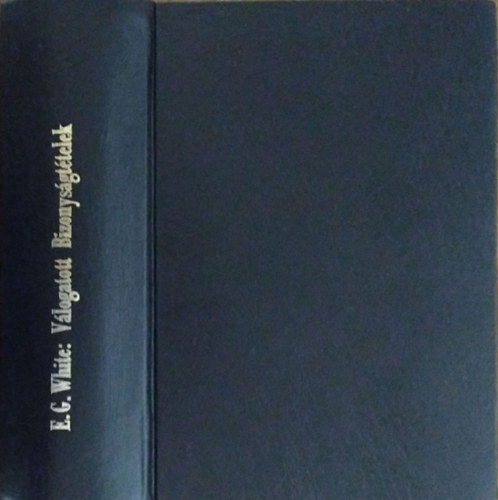 E. G. White - V�logatott bizonys�gt�telek - II. k�tet