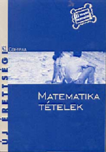 Dr. Kor�nyi Erzs�bet - Matematika t�telek - �j �retts�gi