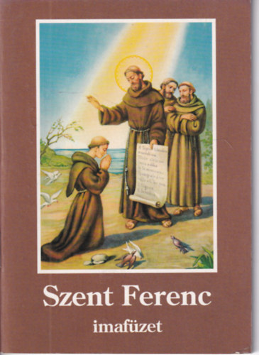 ismeretlen - Szent Ferenc imafüzet
