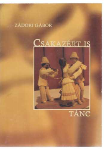 Z�dori G�bor - Csakaz�rt is t�nc