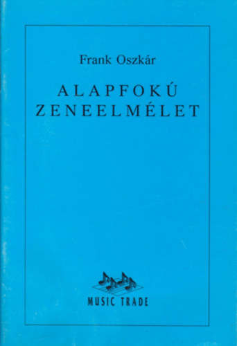 Frank Oszk�r - Alapfok� zeneelm�let