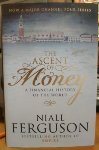 Niall Ferguson - The Ascent of Money - Financial History of the World