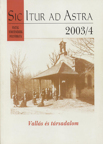 Sic Itur ad Astra - Vall�s �s t�rt�nelem (2003/4)