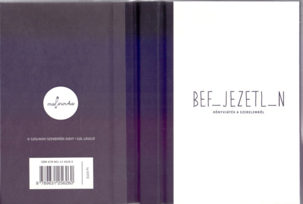 Szöveg: Gál László -- Grafika: Szolnoki-Szendrődi Judit - Bef_jezetl_n - Könyvjáték a szerelemről