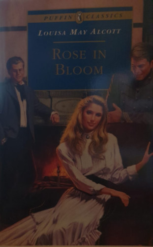 Louisa May Alcott - Rose in Bloom