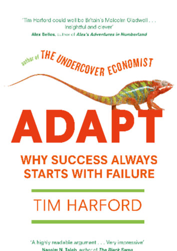 Tim Harford - Adapt - Why Success Always Starts With Failure