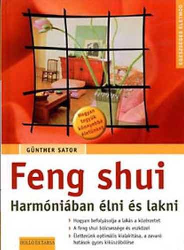 G�nther Sator - Feng Shui: harm�ni�ban �lni �s lakni (Eg�szs�ges �letm�d)