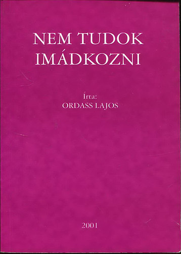 Ordass Lajos - Nem tudok imdkozni