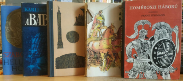 Franz F�hmann, Karlheinz Grosser, R�vay J�zsef Szab� �rp�d - 5 db g�r�g �ra: Hell�sz h�sei + Hom�roszi h�bor� + A Babiloni (Elbesz�li Nagy S�ndor udvari orvosa) + A Tr�jai h�bor� + Sz�zarc� �kor