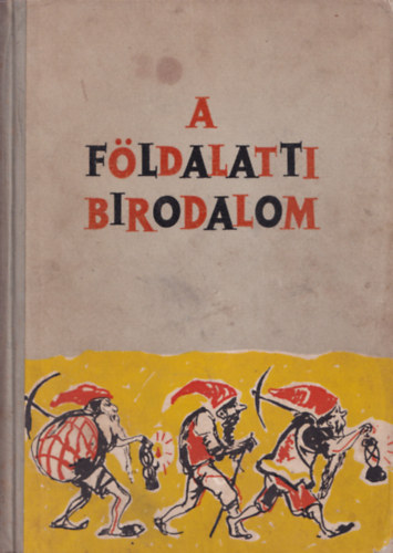 Vargha K�roly; R�nai B�la - A f�ldalatti birodalom