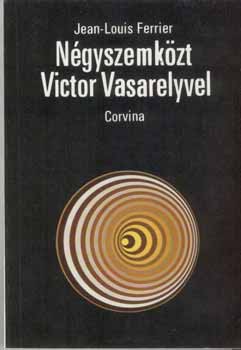 Jean-Louis Ferrier - Ngyszemkzt Victor Vasarelyvel