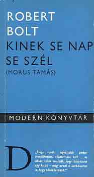 Robert Bolt - Kinek se nap, se szél