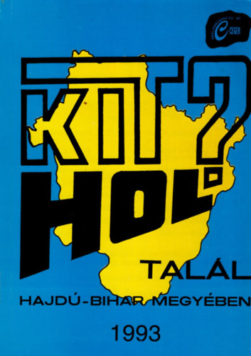 Iczkovics Magdolna - Kit-hol tal�l ? Hajd�-Bihar megy�ben