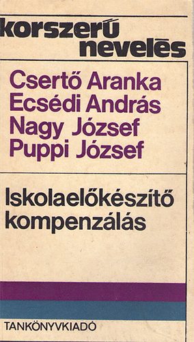 Ecsdi Andrs,Nagy Jzsef, Puppi J Csert Aranka - Iskolaelkszt kompenzls