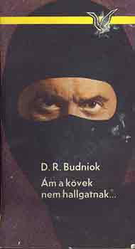 Budniok - �m a k�vek nem hallgatnak...