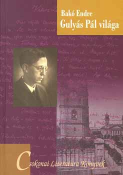Bakó Endre - Gulyás Pál világa