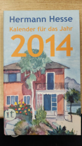 Hermann Hesse - Hermann Hesse - Kalender f�r das Jahr 2014