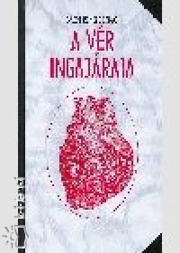 Bágyi Bencze Jakab - A vér ingajárata