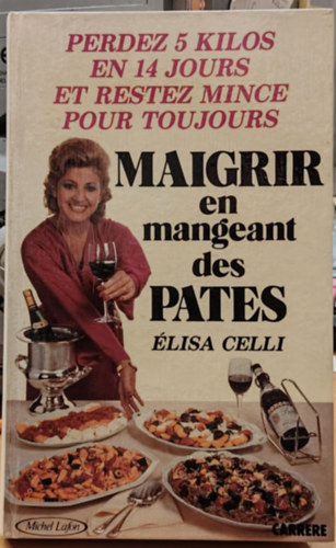lisa Celli - Maigrir en mangeant des Pates - Des Pates pour Maigrir