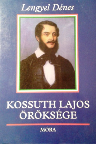 Lengyel Dnes - Kossuth Lajos rksge - Mondk, trtnetek a XVIII. s XIX. szzadbl