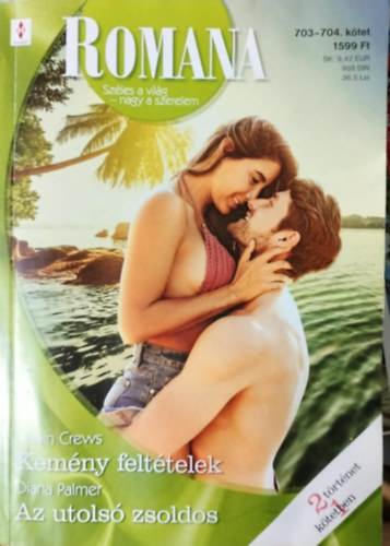 Caitlin Crews; Diana Palmer - Romana 703-704. k�tet - Kem�ny felt�telek, Az utols� zsoldos