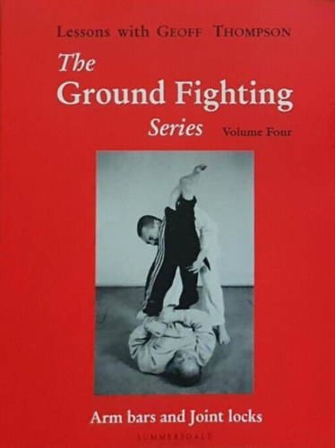 Geoff Thompson - The ground fighting series volume four