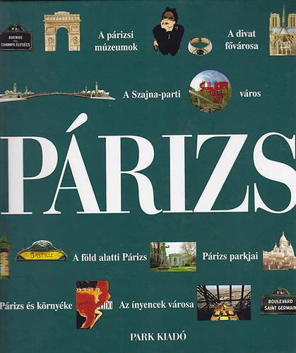 Nicole Jusserand (főszerk.) - Párizs (Park Könyvkiadó)