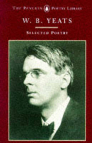 W. B. Yeats - Selected Poems (Yeats)