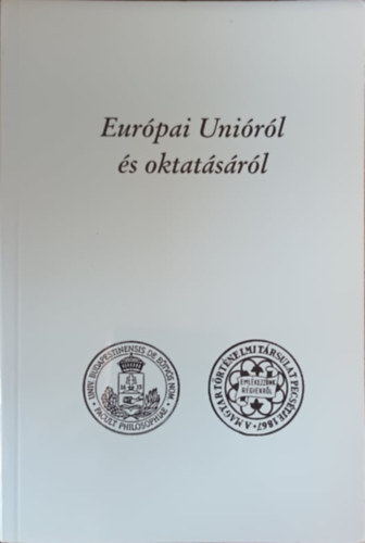 Dr. Szabolcs Ott  (szerk.) - Eurpai Unirl s oktatsrl