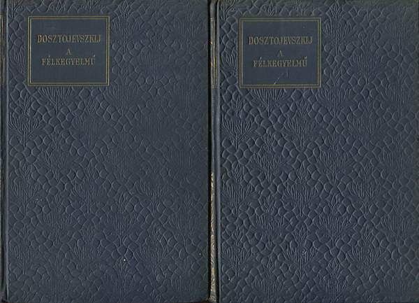 Fjodor Mihajlovics Dosztojevszkij - A flkegyelm I-II. (Klasszikus Regnytr)
