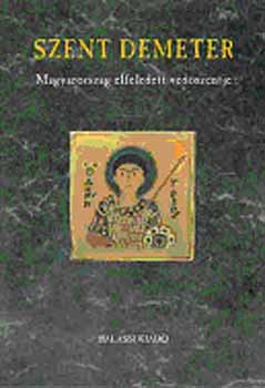 Tth Pter  (szerk.) - Szent Demeter Magyarorszg elfeledett vdszentje
