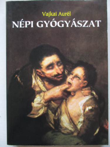 Vajkai Aurl - Npi gygyszat
