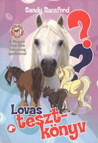 PonyClub csomag (6 kötet): Lovas tesztkönyv + A napszarvas + Egy igazi barát + A titkok titka + Marti és a vadállatok + Villám gazdát cserél