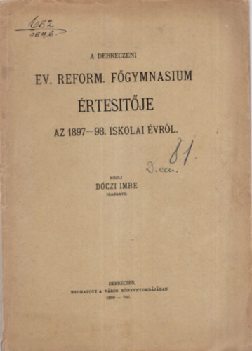 Dczi Imre - A Debreceni Ev. Reform. Fgymnasium rtestje az 1897-98. iskolai vrl