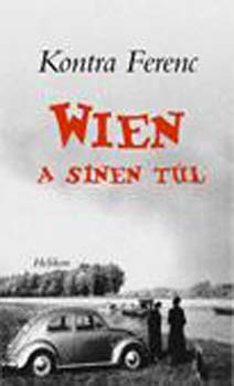Kontra Ferenc - Wien - A s�nen t�l